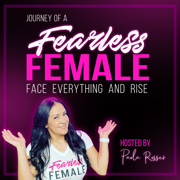 Artwork for Journey of a Fearless Female Podcast