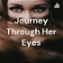 Journey Through Her Eyes