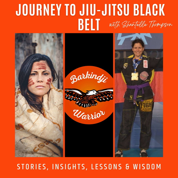 Artwork for Journey to Jiu-Jitsu Black Belt w Shantelle Thompson Barkindji Warrior