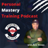 Personal Mastery Training Podcast