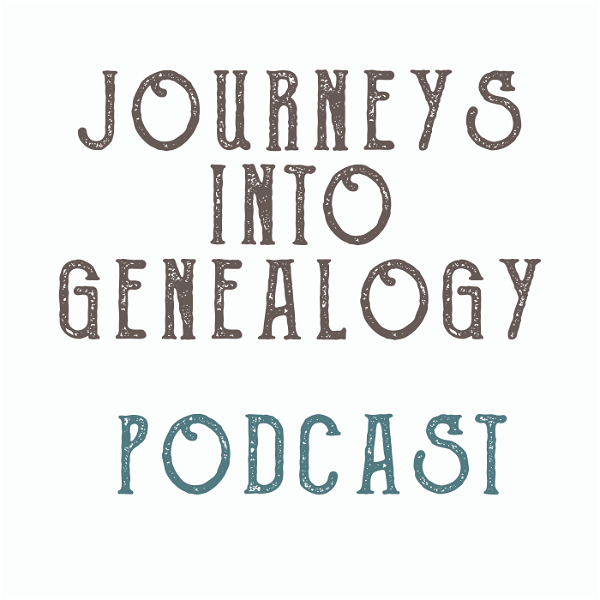 Artwork for Journeys into Genealogy podcast