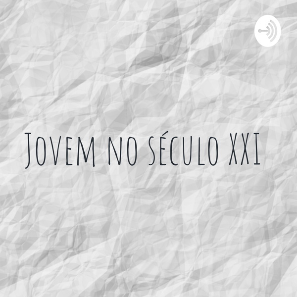 Artwork for Jovem no século XXI