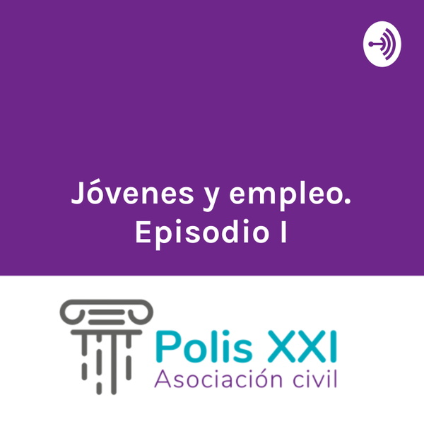 Artwork for Jóvenes y empleo. Episodio I: qué es el mercado laboral y la importancia de la red de contactos.