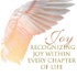 JOY: Recognizing Joy Within Every Chapter of Life