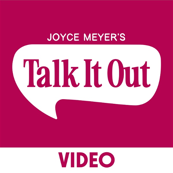 Artwork for Joyce Meyer's Talk It Out Podcast