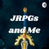 JRPGs and Me