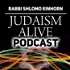 Judaism Alive! Torah Podcast with Rabbi Shlomo Einhorn