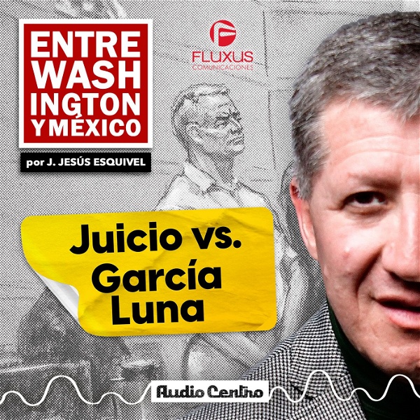 Artwork for Juicio contra García Luna por Jesús Esquivel