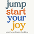 Jump Start Your Joy®