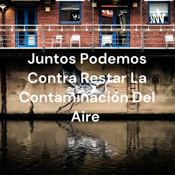 Artwork for Juntos Podemos Contra Restar La Contaminación Del Aire