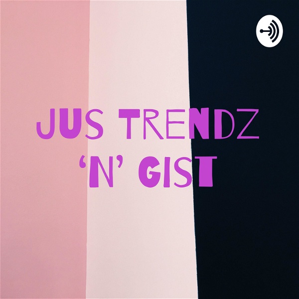 Artwork for Jus Trendz ‘N’ Gist