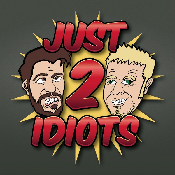 Artwork for Just 2 Idiots