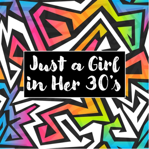 Artwork for Just a Girl in Her 30s