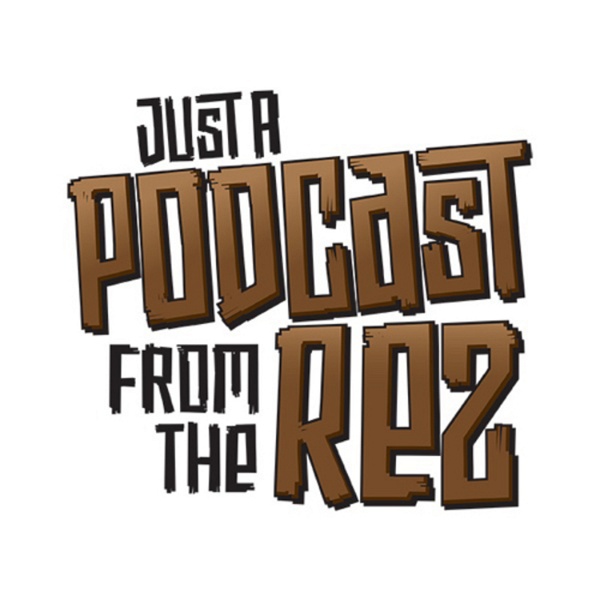 Artwork for Just a Podcast from the Rez