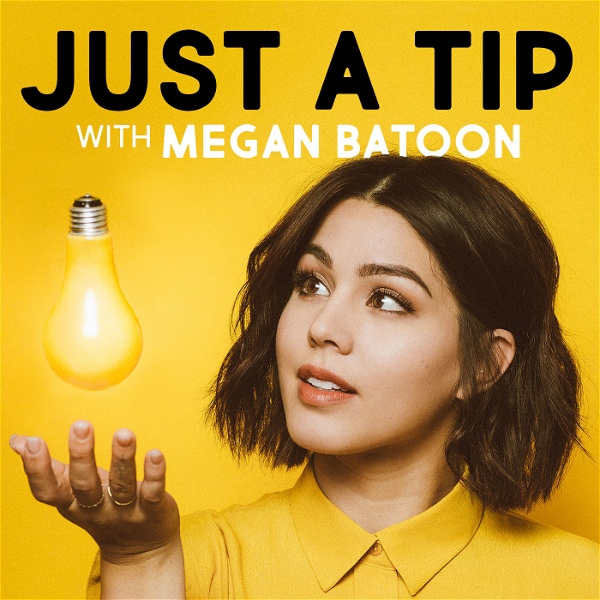 Artwork for Just a Tip with Megan Batoon