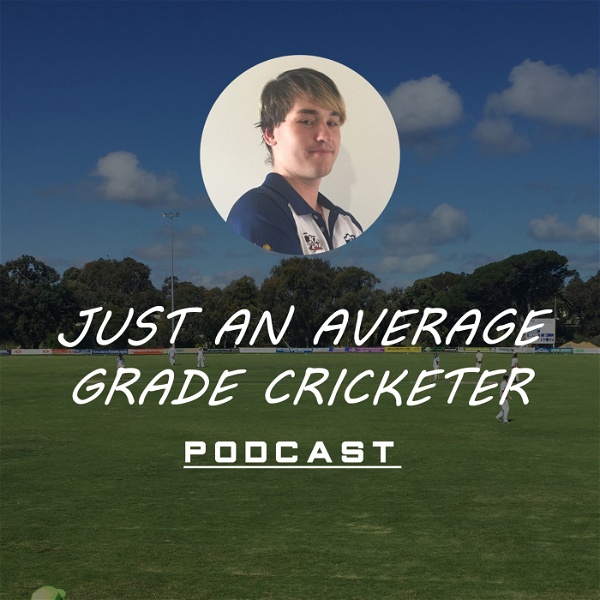 Artwork for Just An Average Grade Cricketer Podcast