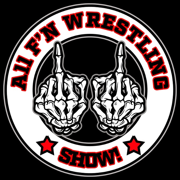 Artwork for The All F’N Wrestling Show Podcast