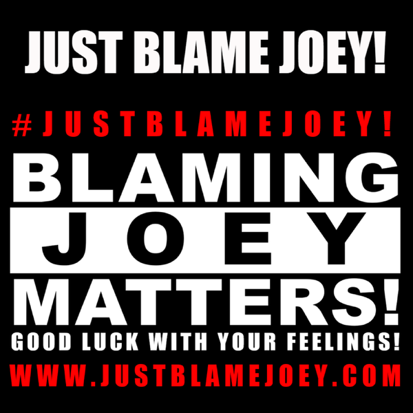 Artwork for JUST BLAME JOEY!