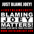 JUST BLAME JOEY!