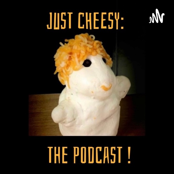 Artwork for Just Cheesy: The Podcast!