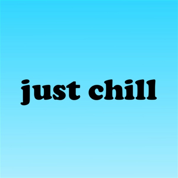 Artwork for Just Chill Podcast