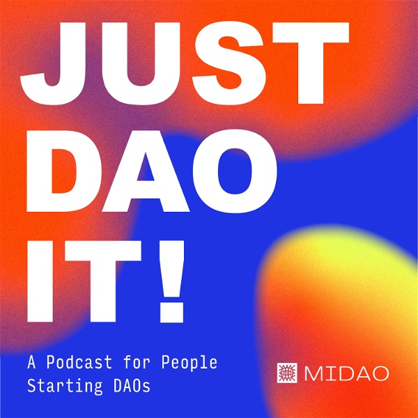 Artwork for Just DAO It: A Podcast for People Starting DAOs