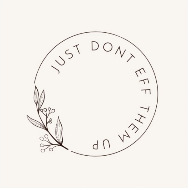 Artwork for Just Don't Eff Them Up