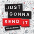 Just Gonna Send It