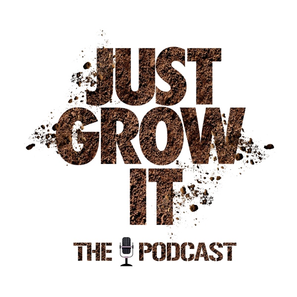 Artwork for Just Grow It: The Podcast
