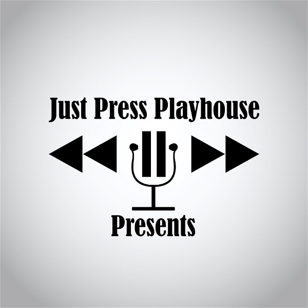 Artwork for Just Press Playhouse Presents