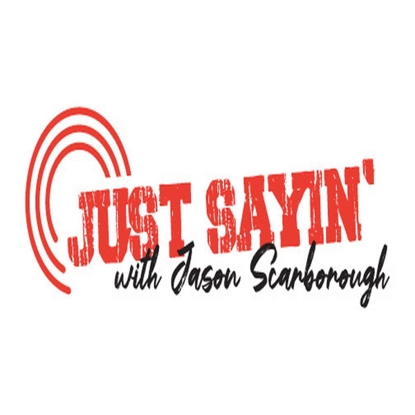 Artwork for Just Sayin'