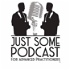 Just Some Podcast for Advanced Practitioners