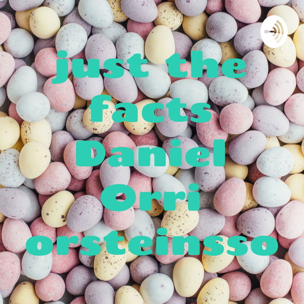 Artwork for just the facts Daniel Orri Þorsteinsson