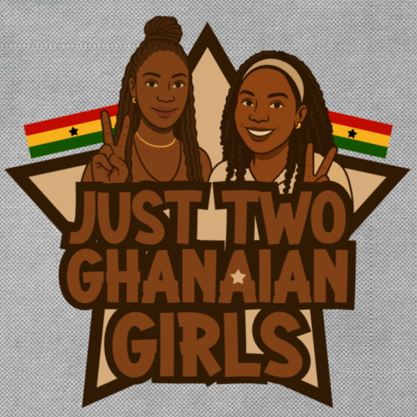 Artwork for Just Two Ghanaian Girls