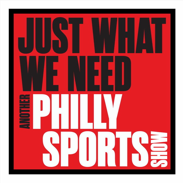 Artwork for Just What We Need... Another Philly Sports Show