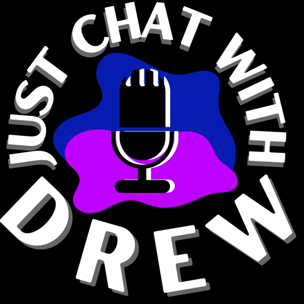 Artwork for Just Chat with Drew