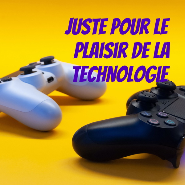 Artwork for Juste pour le plaisir de la technologie