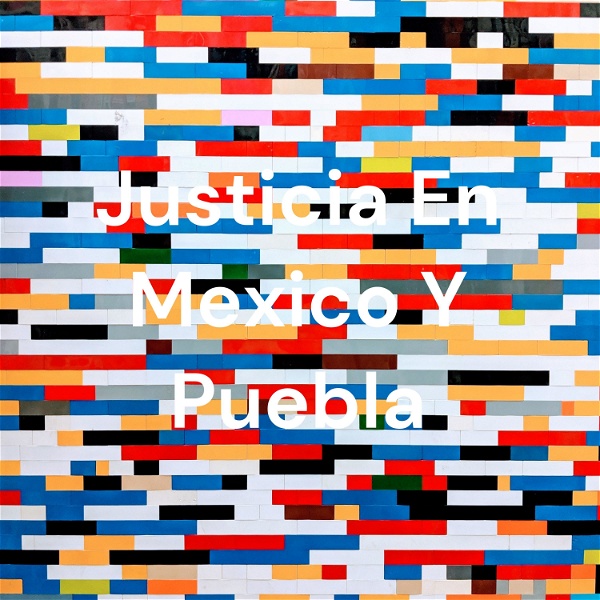 Artwork for Justicia En Mexico Y Puebla