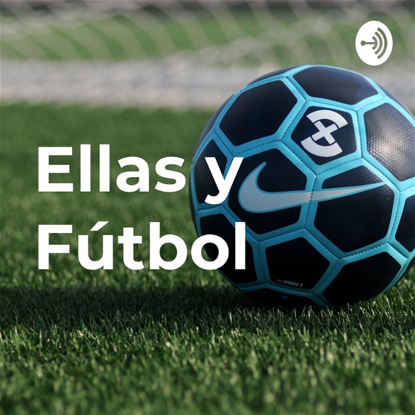 Artwork for Fútbol Femenino: Ellas y Fútbol