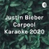 Justin Bieber Carpool Karaoke 2020