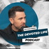 Justin Kendrick: The Devoted Life Podcast