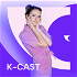 K-Cast