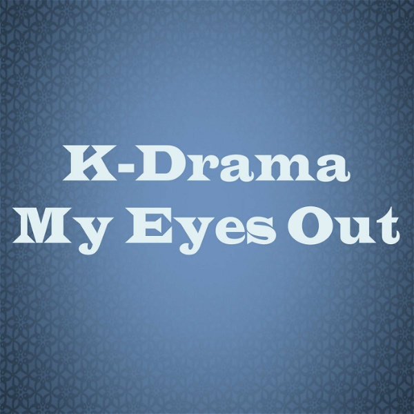 Artwork for K-Drama My Eyes Out
