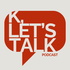K Let's Talk