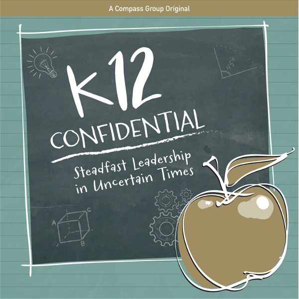 Artwork for K12 Confidential: Steadfast Leadership in Uncertain Times
