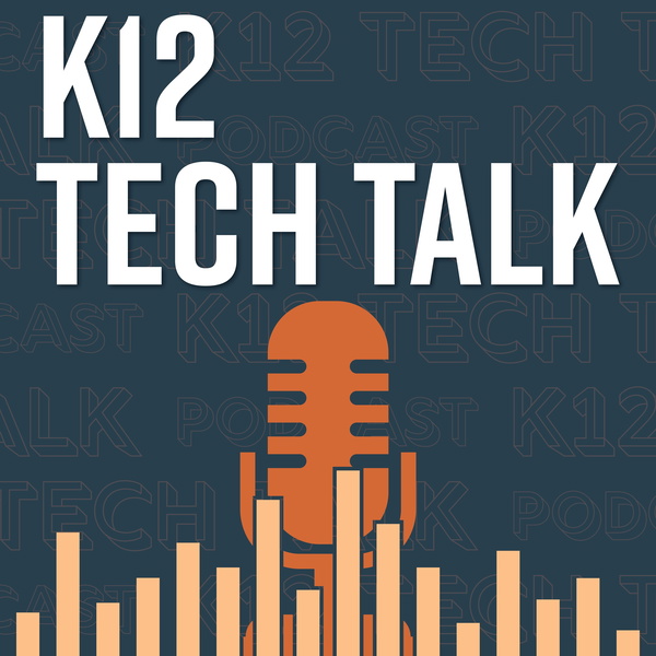 Artwork for K12 Tech Talk