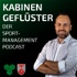 Kabinengeflüster - der Sportmanagement Podcast
