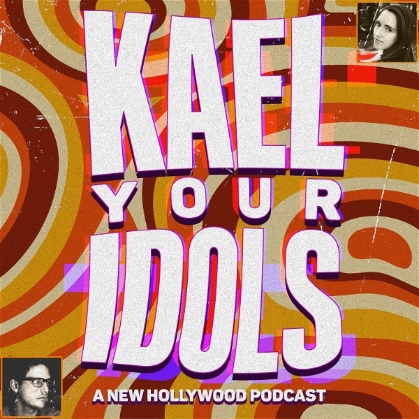 Artwork for Kael Your Idols: A New Hollywood Podcast