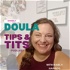 Doula Tips and Tits with Kaely Harrod