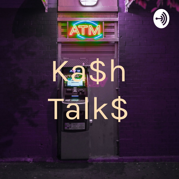 Artwork for Ka$h Talk$